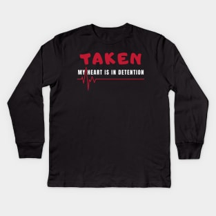 taken my heart is in detention Kids Long Sleeve T-Shirt